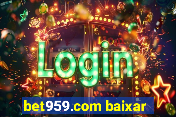 bet959.com baixar